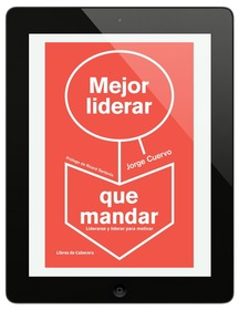 Mejor liderar que mandar